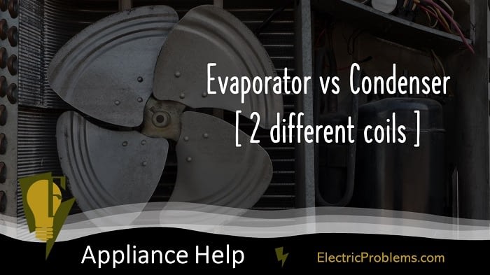 Evaporator Vs Condenser Different Coils Electric Problems