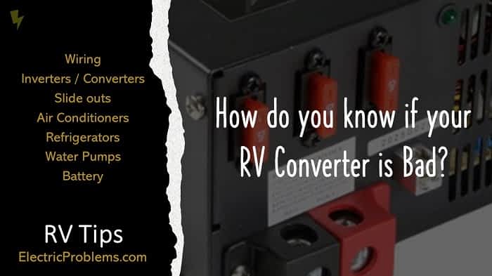 How Do You Know If Your Rv Converter Is Bad