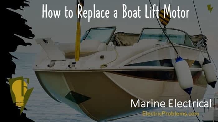 How to Replace a Boat Lift Motor? - Electric Problems